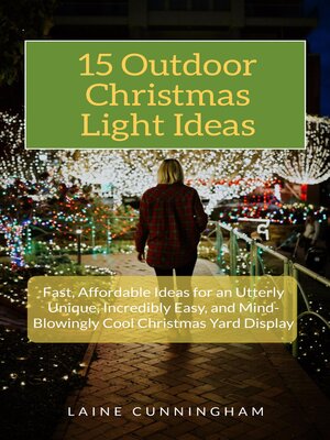 cover image of 15 Outdoor Christmas Light Ideas